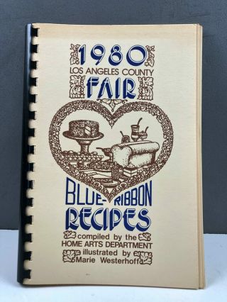 Los Angeles County Fair Blue Ribbon Recipes 1980 By Home Arts