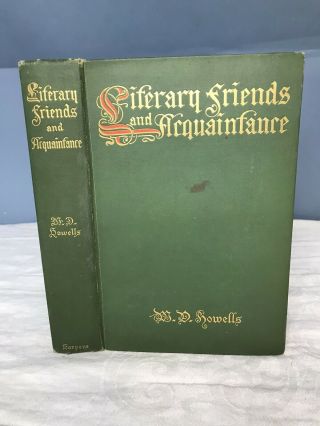 Antique Literary Friends And Acquaintance By W.  D.  Howells From Harper 1900