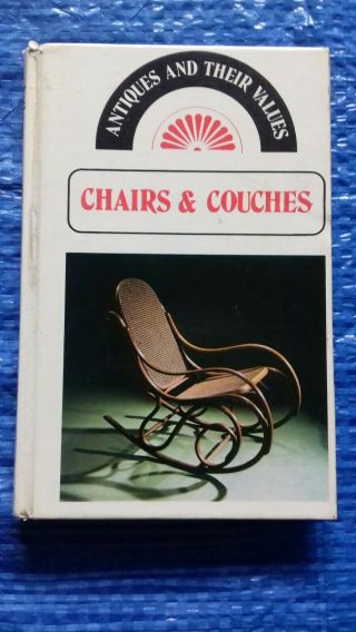 Chairs & Couches.  Antiques And Their Values.  By Lyle.  1978.  Good Book To Ident
