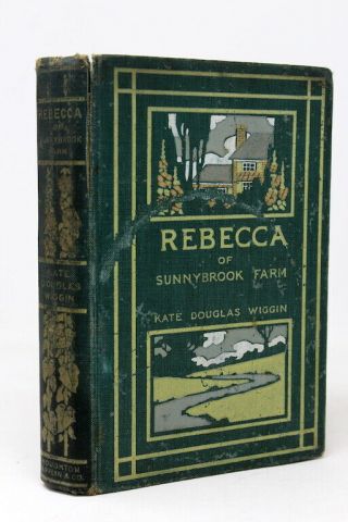 First Edition Rebecca Of Sunnybrook Farm By Kaye Douglas Wiggin/1903