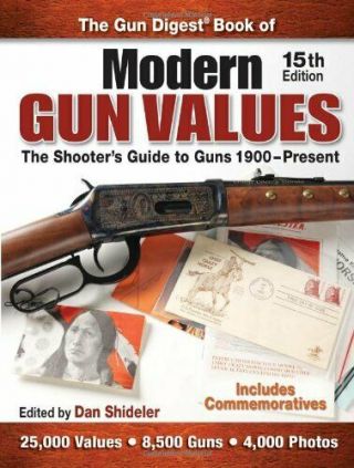 The Gun Digest Book Of Modern Gun Values The Shooter S Guide To Guns