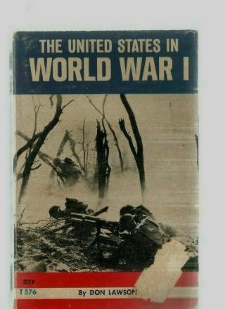The United States In World War 1 By Don Lawson1965