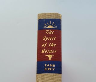 Zane Grey - Spirit Of The Border - Walter J Black Edition