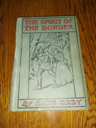 Zane Grey,  " The Spirit Of The Border " A.  L.  Burt