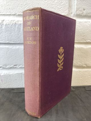 In Search Of Scotland By H.  V.  Morton 1932 Hardback Illustrated Book - Good