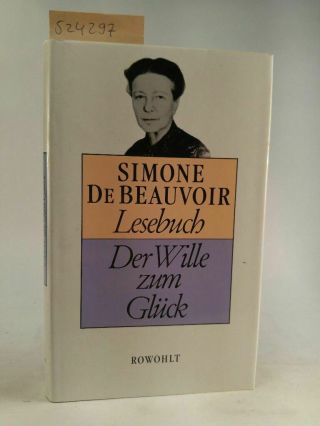 Simone De Beauvoir Lesebuch: Der Wille Zum Glück Der Wille Zum Glück Mikich,  Son