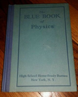1927 The Blue Book Of Physics From The High School Home - Study Bureau