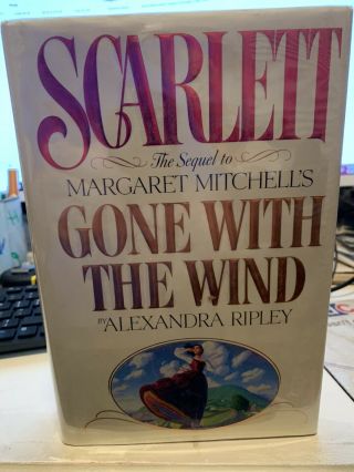 Scarlett.  The Sequel To Gone With The Wind Alexandra Ridley Hc Dj 1st Ed.