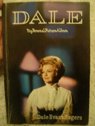 Dale,  My Personal Picture Album By Dale Evans Rogers - 1971 Paperback