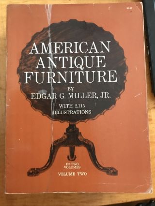 American Antique Furniture by Edgar G.  Miller Jr.  Vol 1 & 2 Paperback 3