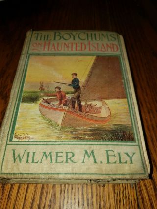 Book The Boy Chums On Haunted Island.  By Wilmer M Ely 1909