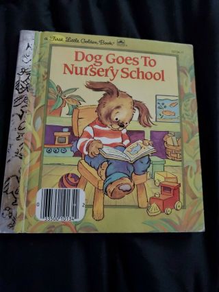 First Little Golden Books - Dog Goes To Nursery School 10134 - 11