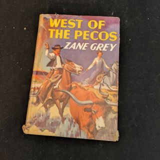 West Of The Pecos - Zane Grey - 1931 Hc/dj - 1937 Edition