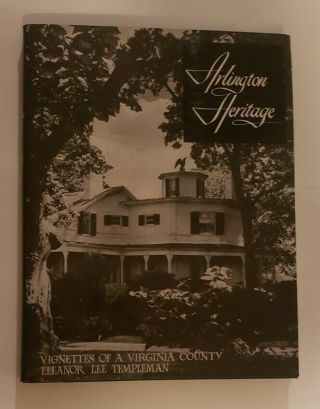 Arlington Heritage Book Vignettes Of A Virginia County By Templeman 1959