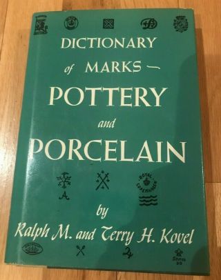 Dictionary Of Marks Pottery And Porcelain By Ralph & Terry Kovel - Printed 1953