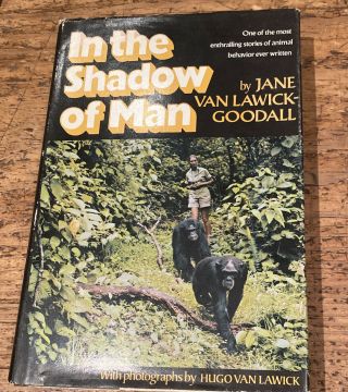 In The Shadow Of Man - Jane Van Lawick - Goodall - First Edition/1st Printing