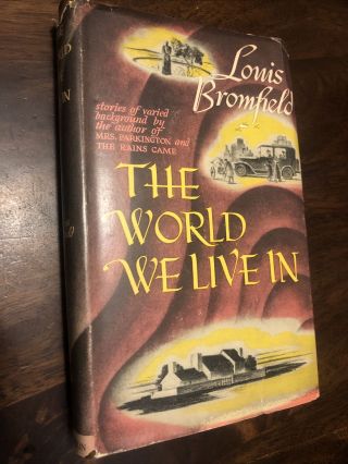1944 " The World We Live In " By Louis Bromfield Hardcover Book W/dust Jacket