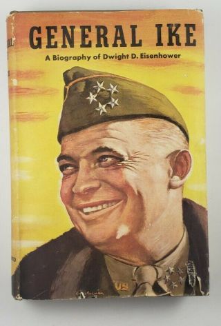 " General Ike " Biography Of Dwight D.  Eisenhower By Alden Hatch 1944 Hardcover