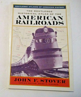 Nos Vintage 1999 The Routledge Historical Atlas Of The American Railroads Book