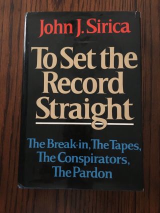 To Set The Record Straight By John J.  Sirica Hardcover 1979