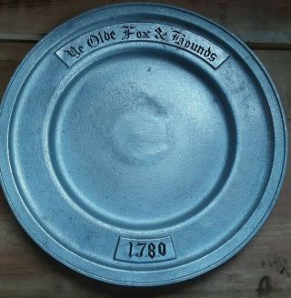 Ye Olde Fox & Hounds Pewter? Plate,  Inn,  Tavern,  Pub,  1780,  10 1/2 " Vintage