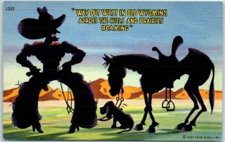 1940s Linen Postcard " Way Out West In Old Wyoming " Cowboy Horse Silhouette