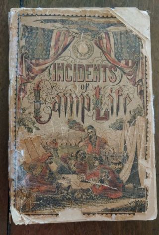 Rare 1866 Incidents Of American Camp Life During The Late Civil War Book