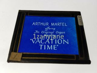 Glass Magic Lantern Slide Song Hit Slide Jvf Aurthur Martel Organ Vacation Time