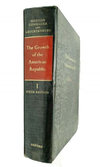 Growth Of The American Republic Book By Samuel Eliot Morison - Rare -