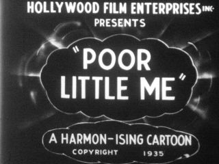 16mm Film Movie " Poor Little Me " 1935 Harmon Ising Cartoon Short