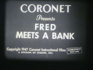 16 Mm B & W Sound Coronet Fred Meets A Bank,  1947