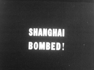 Rare 1937 16mm Film Movie Shanghai China Bombed Japanese Invasion Of China