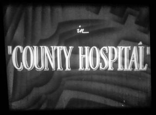 16mm SHORT FILM: COUNTY HOSPITAL (Laurel & Hardy) (1932) 2