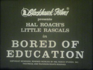16mm Sound - " Bored Of Education " - 1936 - Hal Roach 