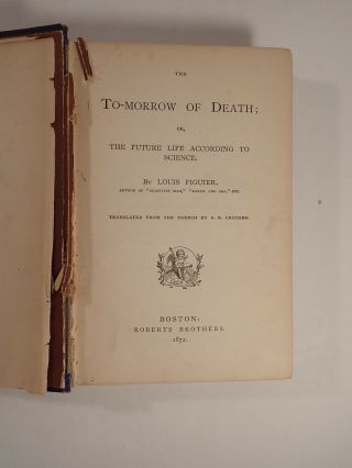 Rare Antique Book 1872 " The To - Morrow Of Death " By Louis Figuier 1st Edition Hc