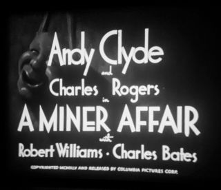 16mm Short Comedy Film: A Miner Affair (andy Clyde) (1945)