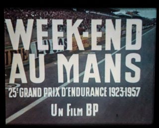 16mm Short Industrial Film: Weekend At Le Mans (bp Motor Racing)
