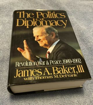 Rare Sec Of State & Treasury James A.  Baker Iii Signed The Politics Of Diplomacy