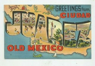 Vtg Postcard Linen Large Letter Greetings From Ciudad Juarez Mexico S223