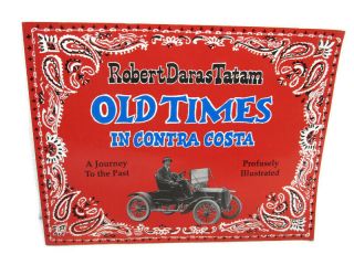 Old Times In Contra Costa By Robert Tatam Historical Sketch Map