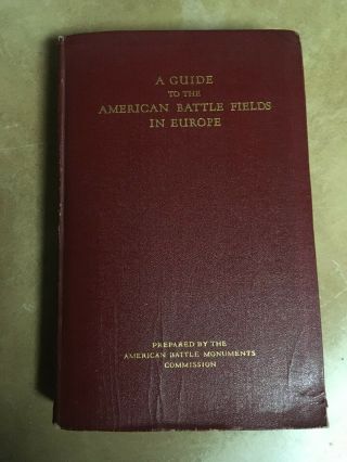 Vtg A Guide To The American Battle Fields In Europe 1927 Hc W/ 7 Maps