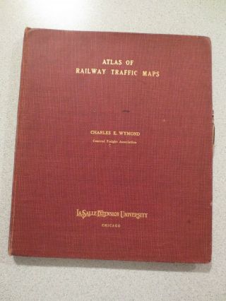 1917 Atlas Of Railway Traffic Maps Charles E.  Wymond Lasalle University Chicago