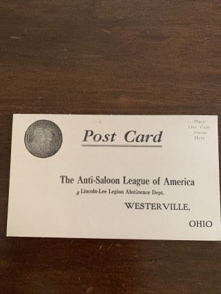 Vintage One Cent Stamp Post Card “the Anti - Saloon League Of America” Ohio