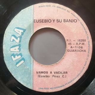 Eusebio Y Su Banjo " Vamos A Vacilar " Very Rare 7 Salsa Guaguanco Peru Listen