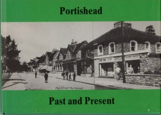 Portishead Past And Present By Kenneth Crowhurst.  Signed Hardback 1st Edition