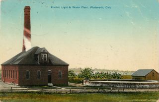 A View Of The Electric Light & Water Plant,  Wadsworth,  Ohio Oh 1910
