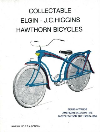 Antique Vintage Bicycles - Sears Elgin Higgins Hawthorn 1930s - 1960s / Book