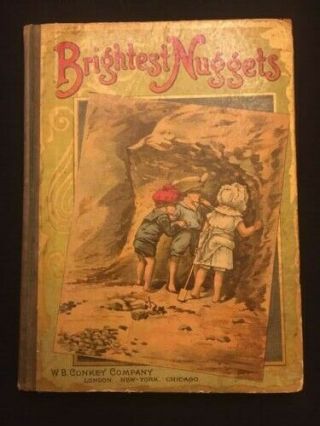 Brightest Nuggets Antique Childrens Book W.  B.  Conkey Company