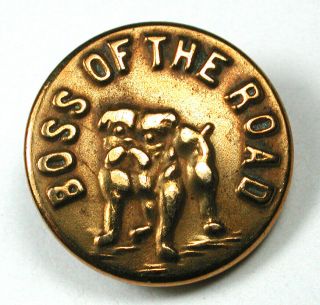 Antique Work Clothes Button " Boss Of The Road " With Bull Dog 5/8 " 1900 - 20