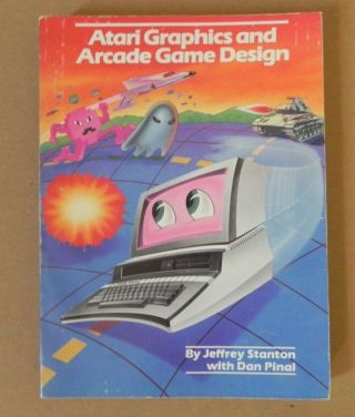 Atari Graphics & Arcade Game Design Paperback Book Jeffery Stanton 1984 Pinal